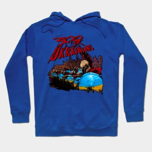 war in ukraine 300 Ukrainians Hoodie